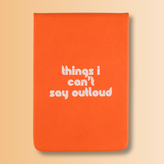 Pocket Journal - Things I Can't Say Out Loud Orange