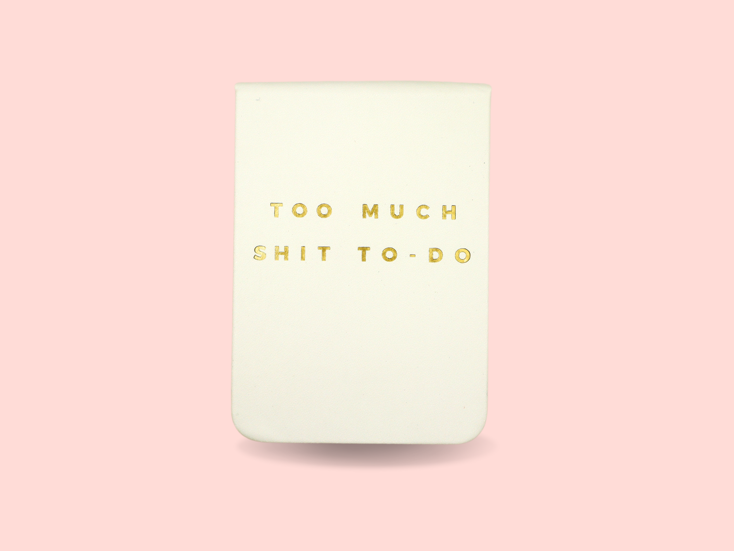 Pocket Journal - Too Much Shit To Do